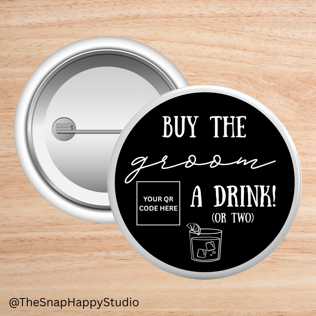 “Buy the ____ a Drink (or Two)” Bridal Party Button Pins