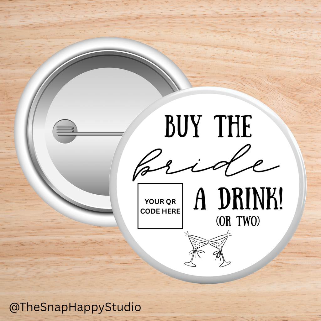 “Buy the ____ a Drink (or Two)” Bridal Party Button Pins